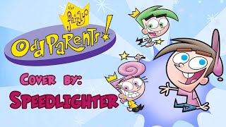 Fairly OddParents Theme Song Cover By Speedlighter [upl. by Sinnoda]