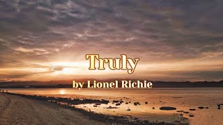 Truly by Lionel Richie  Lyrics on screen [upl. by Hakeem]