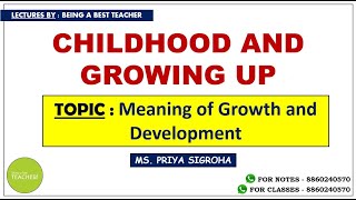 Meaning of Growth and Development  Childhood and Growing Up  BEd Notes and Lectures [upl. by Uchish]