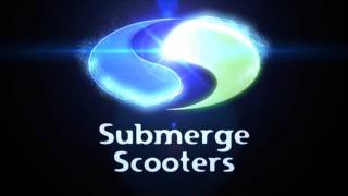 Submerge Scooters [upl. by Benzel]