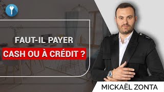 Achat immobilier  Fautil acheter un bien cash ou à crédit [upl. by Court]