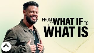 From What If To What Is  Pastor Steven Furtick  Elevation Church [upl. by Vaules]