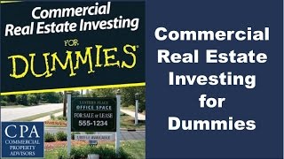 Commercial Real Estate Investing for Dummies [upl. by Gussman]