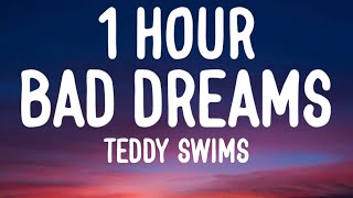 Teddy Swims  Bad Dreams 1 HOURLyrics [upl. by Katsuyama]