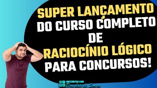 SUPER LANÇAMENTO DO CURSO DE RACIOCÍNIO LÓGICO PARA CONCURSOS  TEORIA  QUESTÕES  CLICA NO LINK [upl. by Solorac]