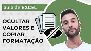 Formatação Condicional no Excel – OCULTAR VALORES e COPIAR FORMATAÇÃO [upl. by Teerprug]