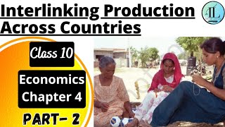 Interlinking Production Across Countries  Globalisation and the Indian Economy  Class 10 Eco Ch 4 [upl. by Jody]