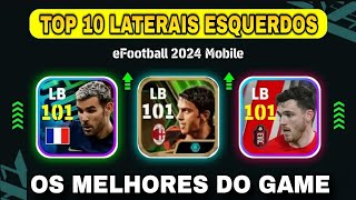 🔥 TOP 10 MELHORES LATERAIS ESQUERDOS 😍 NO EFOOTBALL 2024 [upl. by Meil]