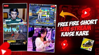 How To Live Stream In YouTube Short Feed  Free Fire Short Live Stream Kaise Kare [upl. by Aerdno804]