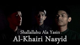 SHALLALLAHU ALA YASIN  AlKhairi Nasyid  Official Nasyid Video [upl. by Zaller430]