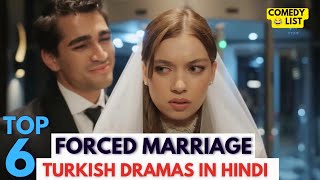 Top 6 Hilarious Forced Marriage Turkish Dramas You’ll Love Hindi Dubbed [upl. by Gurias19]