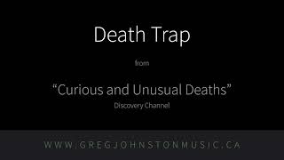 quotCurious and Unusual Deaths Death Trapquot – Composed by Greg Johnston [upl. by Moody227]