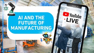 📺Live AI and the Future of Manufacturing [upl. by Enuj]