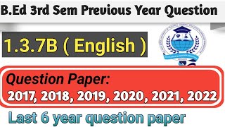 Bed 3rd semester 137B English question paper 2022 2021 2020 2019 2018 2017 wbuttepa bed [upl. by Marmawke960]