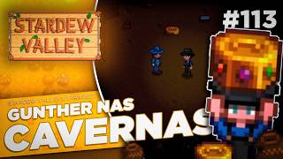 MINERANDO COM GUNTHER  ERRADICAÇÃO  STARDEW VALLEY EXPANDED  113 [upl. by Melville603]