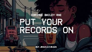 ★ Corinne Bailey Rae  Put Your Records On Tradução [upl. by Opiuuk627]