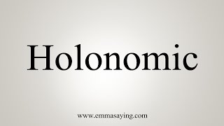 How To Say Holonomic [upl. by Billye]