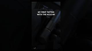 MY FIRST TATTOO WITH THE ACUS M1 TATTOO MACHINE [upl. by Ahter]