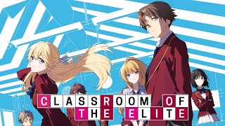 Classroom of the Elite  All Opening amp Ending Songs Collection Season 1 2 amp 3 [upl. by Elfreda]