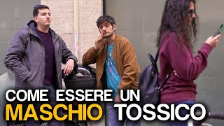 COME ESSERE UN MASCHIO TOSSICO [upl. by Nylirej]