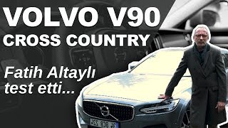 Fatih Altaylı ile Teke Tek Test Yeni quotVolvo V90 Cross Countryquot [upl. by Bela]