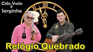 Relógio Quebrado  Cido Viola e Serginho  Versão Cover cover [upl. by Erehpotsirhc]