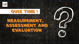 Testing Your Knowledge Quizzez of Measurement Assessment and Evaluation [upl. by Wrench]