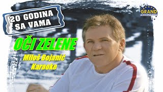 Oči zelene Oci zelene  Miloš Bojanić karaoke HD [upl. by Silvain878]