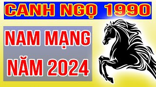 Xem Tử Vi Nam Mạng Tuổi Canh Ngọ 1990 Năm 2024 Giáp Thìn [upl. by Eniaral]