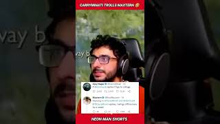 CarryMinati TROLLS Maxtern 🤣  CarryMinati Reply Maxtern Shorts Facts shorts [upl. by Denoting984]