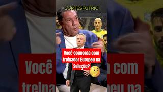 Tema em destaque um técnico europeu para a seleção brasileira [upl. by Sorilda]