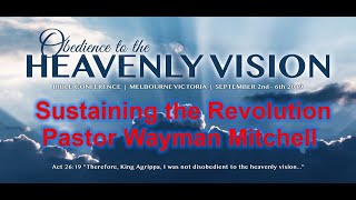 03 Sustaining the Revolution Pastor Wayman Mitchell 2019 Conference Melbourne [upl. by Suruat537]