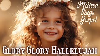 Glory Glory Hallelujah Gospel Hymn Melissa Sings Gospel [upl. by Auroora]