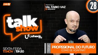 🔴TALK SHOW  Ep28  FABIO VAZ  PROFISSIONAL DO FUTURO Como se Adaptar [upl. by Moll]