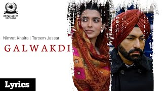 Galwakdi   Female version  Nimrat Khaira  Tarsem Jassar  Wamiqa Gabbi  Full Lyrics Song [upl. by Ellehcam]