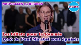 Paul Mirabel  quot250 000 places venduesquot sa tournée déjà complète jusquà début 2026 [upl. by Macfarlane]