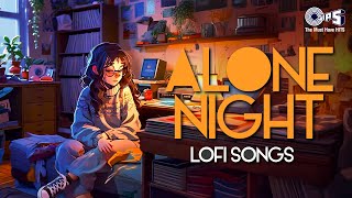 Alone Night Lofi Songs  Slowed  Reverb  Hindi Songs  Mind Relax Songs  Sad Lofi Songs Jukebox [upl. by Garnette501]