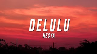 NESYA  delulu Lyrics [upl. by Elicec]