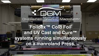 DGM Foildex™ Cold Foil and Filmdex™ UV Cast and Cure™ Running Simultaneously [upl. by Lawlor21]