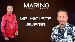 Marino castellanos ME HICISTE SUFRIR [upl. by Beckman631]