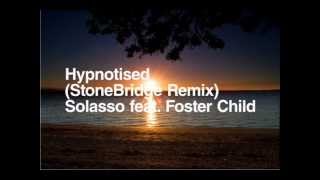 Hypnotised StoneBridge Remix  Solasso feat Foster Child [upl. by Viveca]