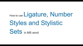 how to use Ligature Number Styles and Stylistic Sets in ms word [upl. by Lorre]