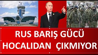 RUS BARIŞ GÜCÜ HOCALIDAN ÇIKMIYOR PUTİN OYUNU [upl. by Aihsotal797]