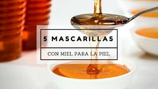 5 mascarillas con miel [upl. by Yancey]