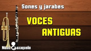 VOCES ANTIGUAS  Sones y Jarabes  MÚSICOAXAQUEÑO [upl. by Peh]