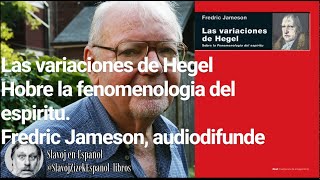 Las variaciones de Hegel Fredric Jameson Audiolibro [upl. by Kenwrick]