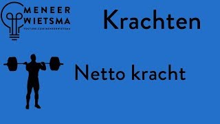 Natuurkunde uitleg Kracht 4 Netto kracht [upl. by Ybloc]