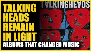 Albums that Changed Music Talking Heads  Remain in Light [upl. by Aksehcnarf]