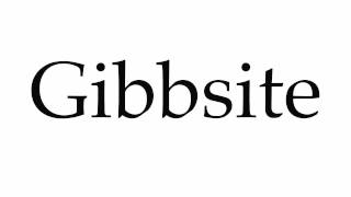 How to Pronounce Gibbsite [upl. by Airec995]