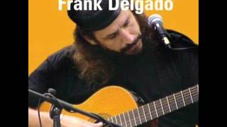 Frank DelgadoLa Otra Orilla [upl. by Tehr]